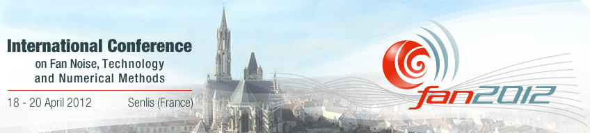 Fan Noise 2012 - International Conference on Fan Noise, Technology, and Numerical Methods 18 - 20 April 2012 Senlis (France)